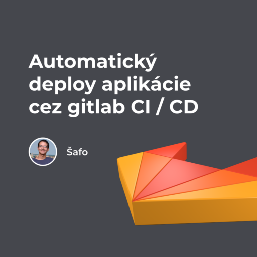 Automatický deploy aplikácie cez gitlab CI/CD - Bart Digital Products